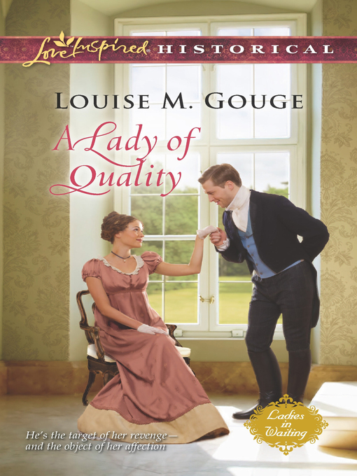 Title details for A Lady of Quality by Louise M. Gouge - Available